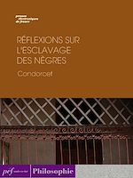 Télécharger le livre :  Réflexions sur l'esclavage des nègres