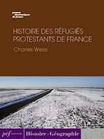 Télécharger le livre :  Histoire des réfugiés protestants de France