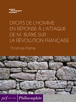 Télécharger le livre :  Droits de l'homme : En réponse à l'attaque de M. Burke sur la Révolution Française