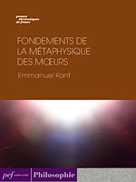 Télécharger le livre :  Fondements de la métaphysique des moeurs