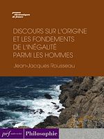 Télécharger le livre :  Discours sur l’origine et les fondements de l’inégalité parmi les hommes