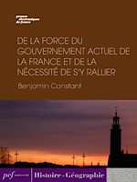 Télécharger le livre :  De la force du gouvernement actuel de la France et de la nécessité de s'y rallier