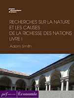 Télécharger le livre :  Recherches sur la nature et les causes de la richesse des nations. Livre I