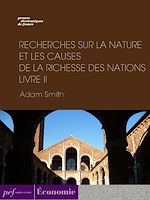Télécharger le livre :  Recherches sur la nature et les causes de la richesse des nations. Livre II