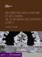Télécharger le livre :  Recherches sur la nature et les causes de la richesse des nations. Livre V