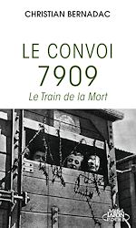 Télécharger le livre :  Le convoi 7909 - Le Train de la Mort