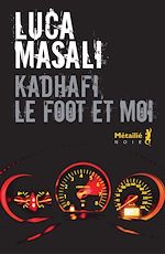 Télécharger le livre :  Kadhafi, le foot et moi