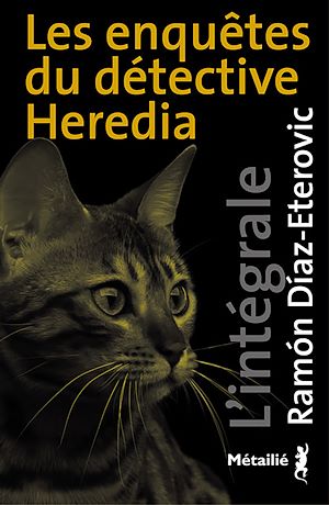 Téléchargez le livre :  Les enquêtes du détective Heredia - L'intégrale