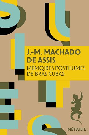 Téléchargez le livre :  Mémoires posthumes de Brás Cubas