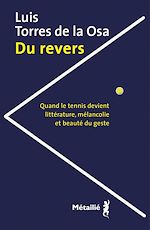 Download this eBook Du revers : Quand le tennis devient littérature, mélancolie et beauté du geste