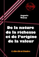 Télécharger le livre :  De la nature de la richesse et de l'origine de la valeur [édition intégrale revue et mise à jour]