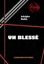 Télécharger le livre :  Un blessé [édition intégrale revue et mise à jour]