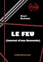 Télécharger le livre :  Le Feu (Journal d'une Escouade) [édition intégrale revue et mise à jour]