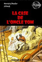 Télécharger le livre :  La Case de l'Oncle Tom [édition intégrale revue et mise à jour]