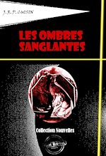 Télécharger le livre :  Les Ombres sanglantes - Recueil de onze nouvelles sanglantes [édition intégrale revue et mise à jour]