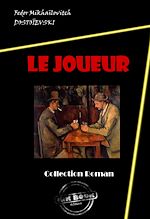 Télécharger le livre :  Le Joueur [édition intégrale revue et mise à jour]