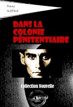 Télécharger le livre :  Dans la colonie pénitentiaire [édition intégrale revue et mise à jour]