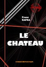 Télécharger le livre :  Le Château [édition intégrale revue et mise à jour]