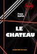 Télécharger le livre :  Le Château [édition intégrale revue et mise à jour]