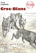 Télécharger le livre :  Croc-Blanc (suivi de L'appel de la forêt) [édition intégrale revue et mise à jour]