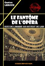 Télécharger le livre :  Le fantôme de l'opéra (suivi de L'homme qui revient de loin) [édition intégrale revue et mise à jour]