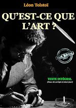 Télécharger le livre :  Qu'est-ce que l'Art?? Traduit du russe et précédé d'une Introduction par Théodore de Wyzewa. [Texte complet, annoté, revu & MAJ]