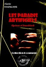 Télécharger le livre :  Les paradis artificiels. Opium et haschisch [édition intégrale revue et mise à jour]