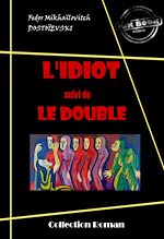 Télécharger le livre :  L'idiot (suivi de Le Double) [édition intégrale revue et mise à jour]