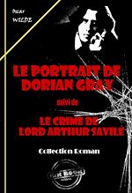 Télécharger le livre :  Le portrait de Dorian Gray (suivi de Le crime de Lord Arthur Savile) [édition intégrale revue et mise à jour]