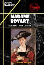 Télécharger le livre :  Madame Bovary (suivi de Trois contes) [édition intégrale revue et mise à jour]