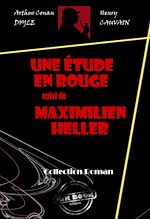 Download this eBook Une étude en rouge (suivi de Maximilien Heller) [édition intégrale revue et mise à jour]
