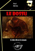 Télécharger le livre :  Le Bossu [édition intégrale revue et mise à jour]