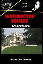 Télécharger le livre :  Washington square : L'héritière [édition intégrale revue et mise à jour]