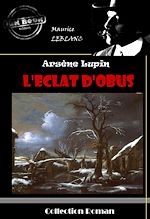 Télécharger le livre :  L'éclat d'obus [édition intégrale revue et mise à jour]