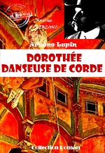 Télécharger le livre :  Dorothée danseuse de corde [édition intégrale revue et mise à jour]