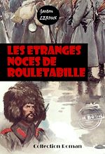 Télécharger le livre :  Les étranges noces de Rouletabille [édition intégrale revue et mise à jour]