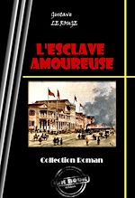 Télécharger le livre :  L'esclave amoureuse [édition intégrale revue et mise à jour]