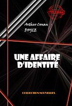 Télécharger le livre :  Une affaire d'identité [édition intégrale illustrée, revue et mise à jour]