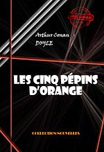 Download this eBook Les cinq pépins d'orange [édition intégrale illustrée, revue et mise à jour]