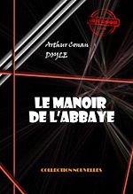 Download this eBook Le manoir de l'abbaye [édition intégrale illustrée, revue et mise à jour]