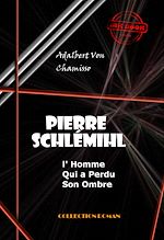 Télécharger le livre :  Pierre Schlémihl ou l'Homme qui a perdu son Ombre [édition intégrale revue et mise à jour]