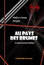 Download this eBook Au pays des brumes : Les exploits du professeur Challenger [édition intégrale revue et mise à jour]