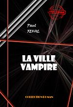 Télécharger le livre :  La ville-vampire [édition intégrale revue et mise à jour]