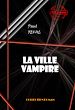 Télécharger le livre :  La ville-vampire [édition intégrale revue et mise à jour]
