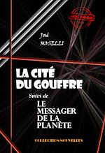 Télécharger le livre :  La cité du gouffre (suivie de Le Messager de la Planète) [édition intégrale revue et mise à jour]