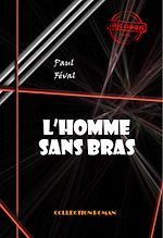 Télécharger le livre :  L'homme sans bras [édition intégrale revue et mise à jour]