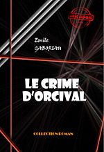 Télécharger le livre :  Le crime d'Orcival [édition intégrale revue et mise à jour]