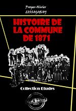 Télécharger le livre :  Histoire de La Commune de 1871 [édition intégrale revue et mise à jour]
