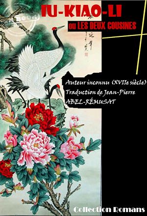 Téléchargez le livre :  IU-KIAO-LI, ou les deux cousines [édition intégrale revue et mise à jour]