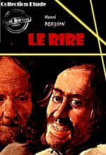 Télécharger le livre :  Le rire : essai sur la signification du comique [édition intégrale revue et mise à jour]